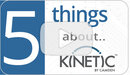Kinetic 5 Cosas<BR>Lo que necesitas saber: Jump to our Youtube Channel 